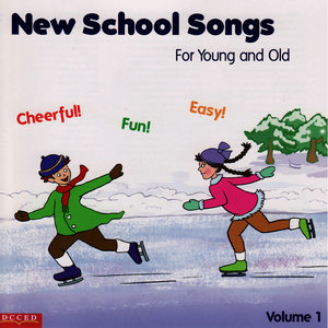 New School Songs - For Young and Old - Volume #1