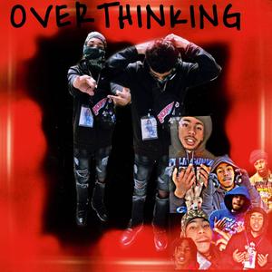 OVERTHINKING (Explicit)