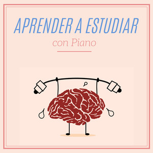 Aprender a Estudiar con Piano - La Mejor Música de Piano para Optimizar las Horas de Estudio y Concentración