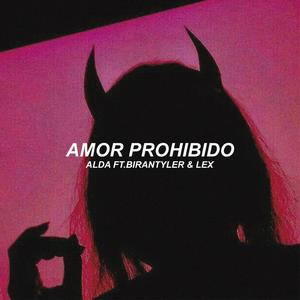 Amor Prohibido (feat. Birantyler23 & Lex)