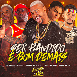 Ser Bandido É Bom Demais (Explicit)