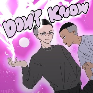 DON'T KNOW(feat. PVCMVN) (Explicit)