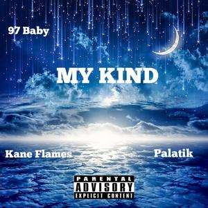My Kind (feat. Palatik & 97 Baby) (Explicit)