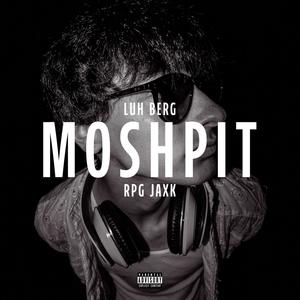 Moshpit (feat. Rpg Jaxk) [Explicit]