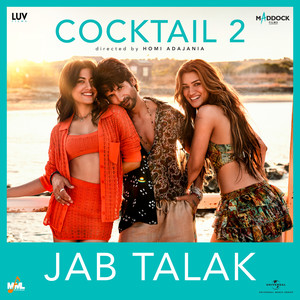 Jab Talak (From “Cocktail 2”)