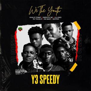 Y3 Speedy (feat. Khalid Tommy, Simpathy MC,LG links,RV Thuglyf,Ike Mart &  Kwesi Sny) [Explicit]