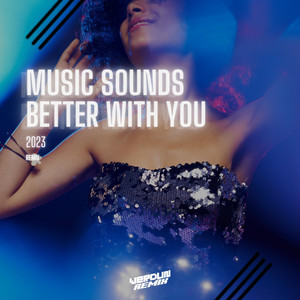 Music Sounds Better With You 2023 (Remix)