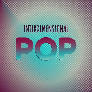 Interdimensional Pop