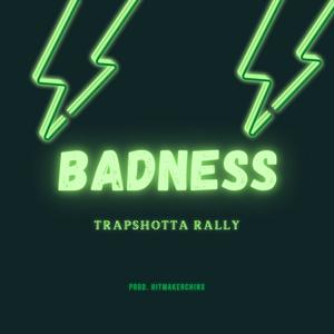 Badness(feat. TrapShotta Rally) (Explicit)