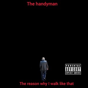 The reason why I walk like that. (Explicit)