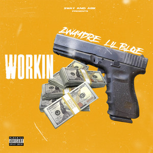 Workin (Explicit)