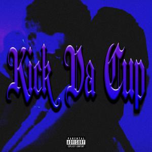 KICK DA CUP (Explicit)