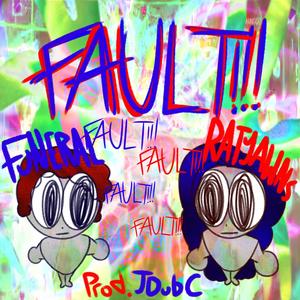 FAULT!!! (feat. funeral) [Explicit]