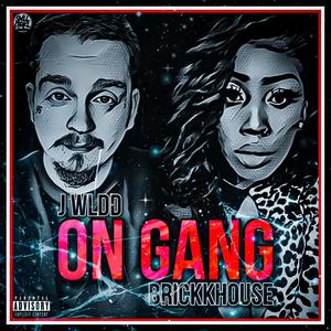 on gang (feat. Brickkhouse) [Explicit]