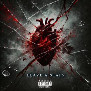 Leave A Stain (feat. Trentlitt) (Explicit)
