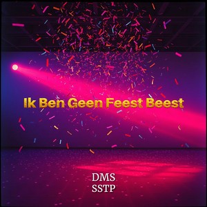 Ik Ben Geen Feest Beest (Explicit)