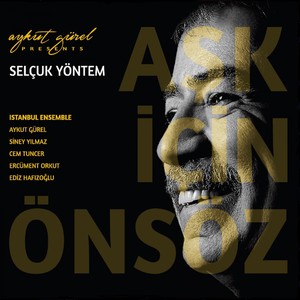 Aykut Gürel Presents: Selçuk Yöntem / Aşk İçin Önsöz