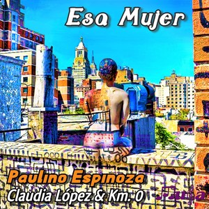 Esa Mujer