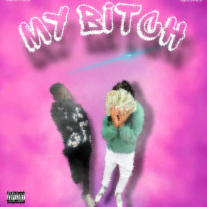My B!tch (feat. profittchild) (Remix|Explicit)