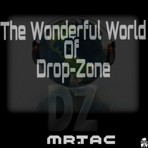 The Wonderful World of Drop-Zone (Explicit)