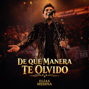 De Qué Manera Te Olvido