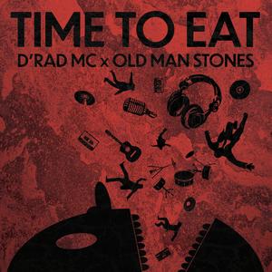 Time to eat (feat. Old Man Stones) [Explicit]