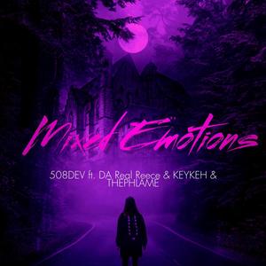 mixed emotions (feat. DA Real Reece, KEYKEH & THEPHLAME) (Explicit)