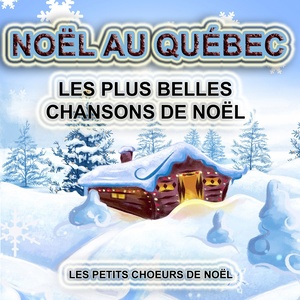 Noël au Québec : Les plus belles chansons de Noël