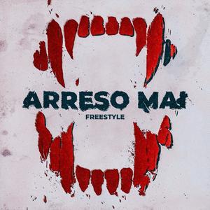 ARRESO MAI FREESTYLE (Explicit)