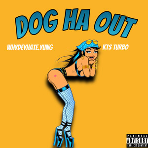 Dawg Ha Out (Explicit)