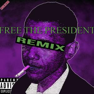 Free The President (feat. 1400Gas, Lazy Drew, SoufSideZae & 1400Casper) [Remix W SoufSideZae] [Explicit]