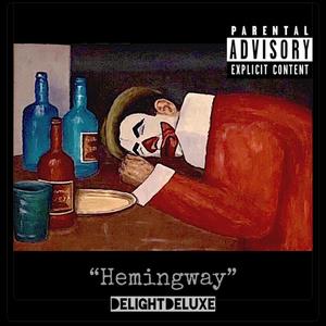 Hemingway (Delight Deluxe) [Explicit]