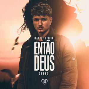 Então Deus - Speed