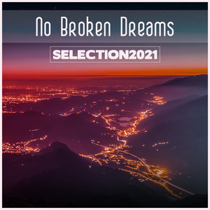 No Broken Dreams Selection 2021