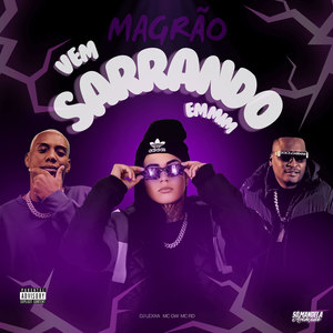 Magrão Vem Sarrando em Mim (Explicit)