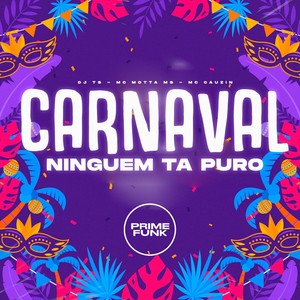 Carnaval Ninguem Ta Puro (Explicit)