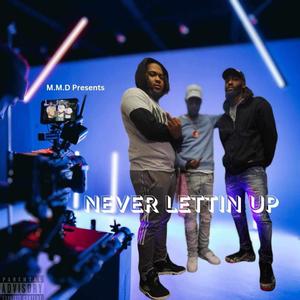 Never Lettin Up (Explicit)