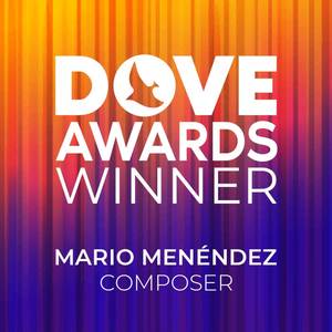 Dove Awards Winner Mario Menendez Composer