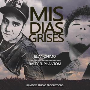 Mis Dias Grises (feat. El Anonimo) (Explicit)