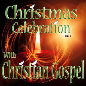 Christmas Celebration with Christian Gospel, Vol. 2