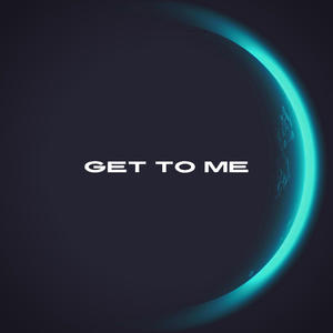 Get To Me (feat. CA$H CAM & Ruby Moon)