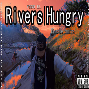 Rivers Hungry (Ríos de Hambre) [Explicit]