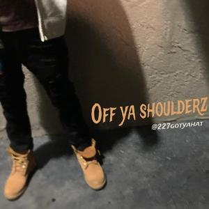 Off Ya Shoulderz (Explicit)