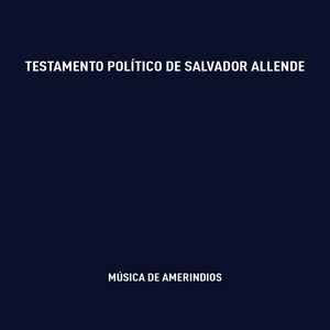 Testamento Político de Salvador Allende