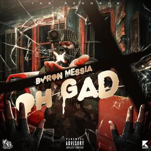 Oh Gad (feat. Byron Messia) (Explicit)