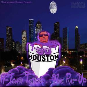 H-town Texas... The Re Up (Explicit)