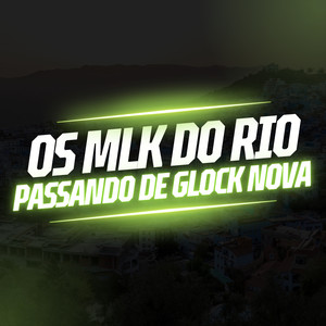 OS MLK DO RIO PASSANDO DE GLOCK NOVA (Explicit)