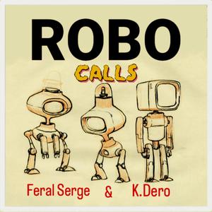 Robocalls (feat. K.Dero) [Explicit]