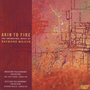 Raymond Wojcik - Akin to Fire