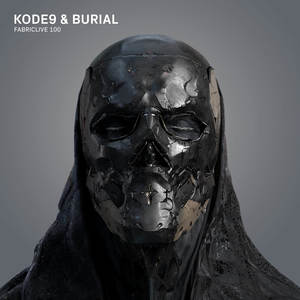 Fabriclive 100: Kode9 & Burial (DJ Mix) [Explicit]